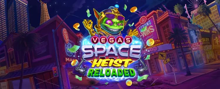 Vegas Space Heist Reloaded
