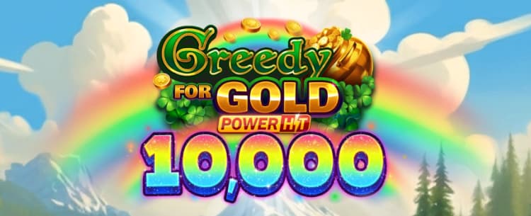 Greedy for Gold: Power Hit 10,000